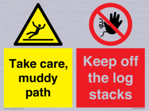 Take care, muddy path Keep off the logs stacks